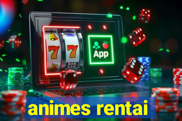 animes rentai